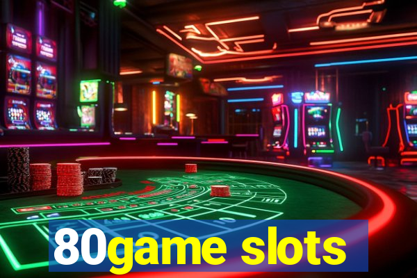 80game slots